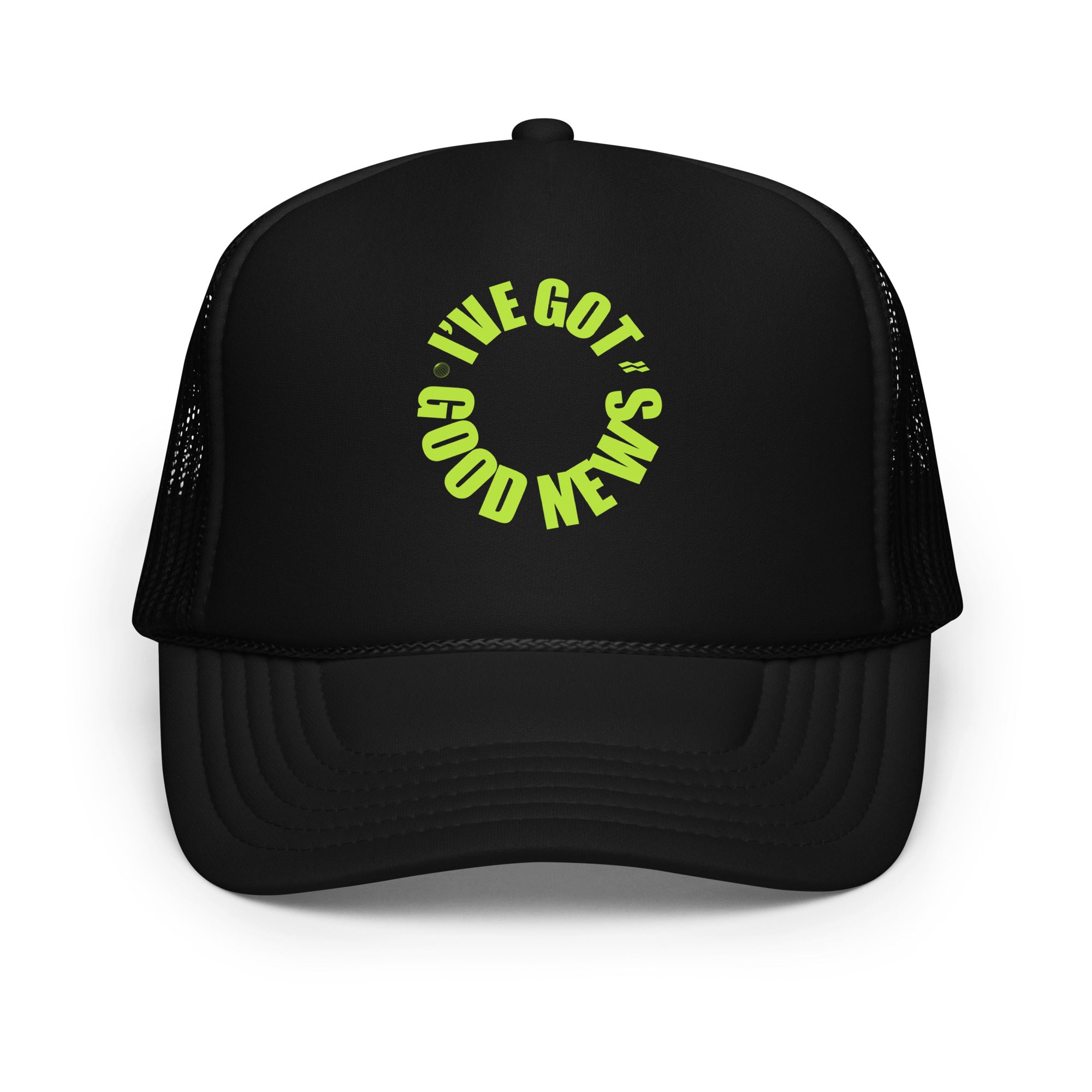 I've Got Good News | Foam trucker hat